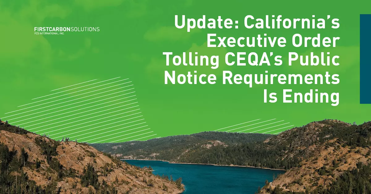 Update: California's Executive Order Tolling CEQA's Public Notice Requirements is Ending thumbnail